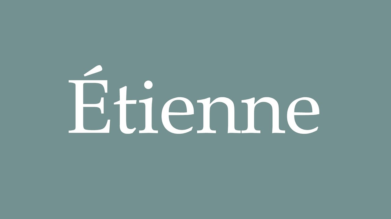 How to Pronounce ''Étienne'' Correctly in French YouTube