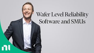 Wafer Level Reliability: Enhance your reliability decisions with interactive WLR software & SMUs