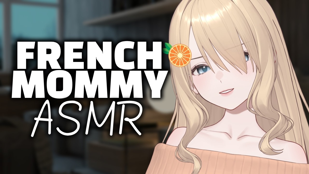 ASMR French mommy giving you personal attention (soft spoken)