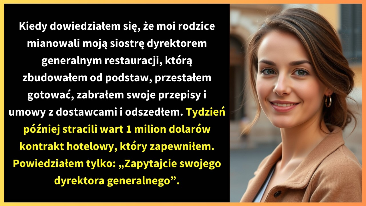 Kiedy dowiedziałem się, że moi rodzice mianowali moją siostrę dyrektorem generalnym restauracji,