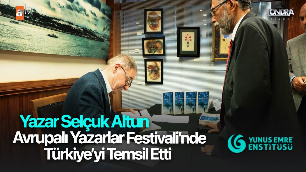 Yazar Selçuk Altun ‘Avrupalı Yazarlar Festivali’nde Türkiye’yi temsil etti…/Londra Aktüel 288. Bölüm
