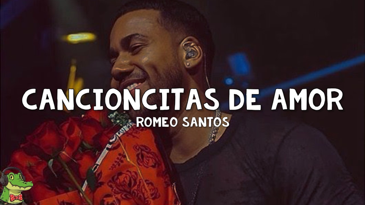 Romeo Santos - Cancioncitas de Amor (Letra)