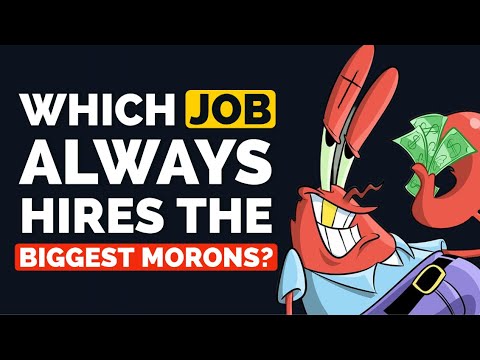 Which Job ALWAYS Hires the Biggest MORONS?