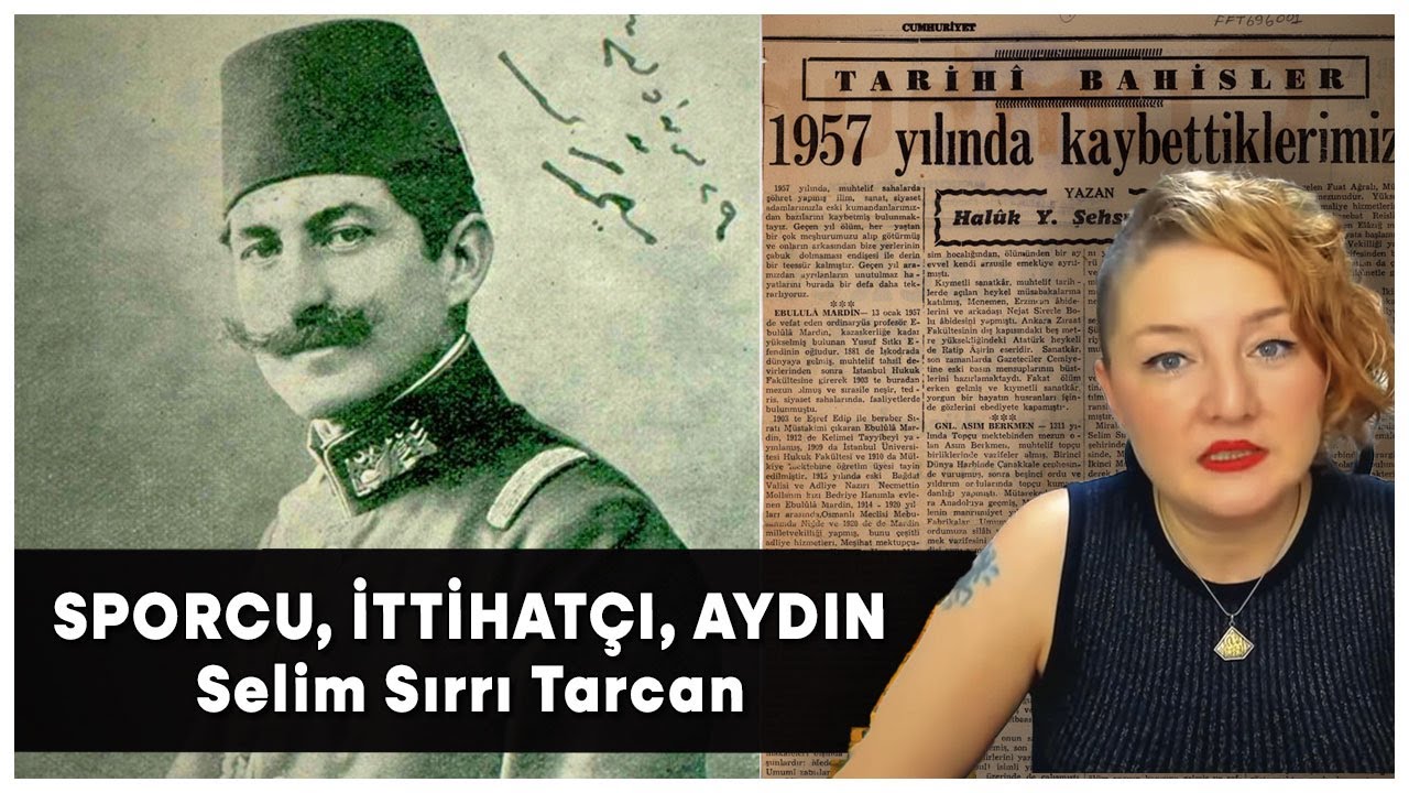 Sporcu, Aydın, İttihatçı: Selim Sırrı Tarcan (1874-1957) - YouTube