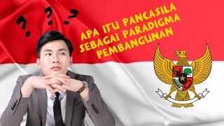 PANCASILA SEBAGAI PARADIGMA PEMBANGUNAN !!!