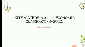 Kite victes +1 economics class3 Assignment answers(13-11-2020)
