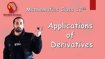 Maths, Class 12th: Applications of Derivatives, Rate of Change of Quantity: MindWire Academy