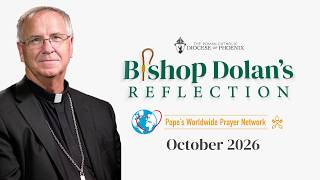 Bishop John Dolan’s personal reflection on Pope Leo XIV’s prayer intention – Oct 2026