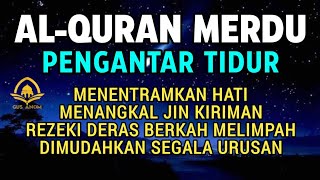 MUROTTAL ALQURAN MERDU PENGANTAR TIDUR,Ayat suci al quran pengantar tidur | Ngaji Merdu