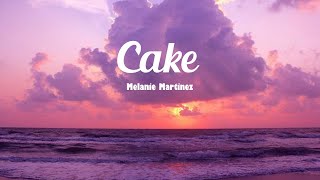 Cake | Melanie Martinez - (Lyrics)