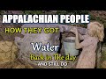 Appalachian People How they got Water back in the day and still do