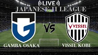 🔴Live Score Gamba Osaka VS Vissel Kobe | Japanese J1 League
