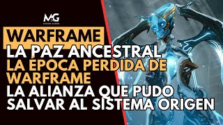 🔥WARFRAME | LA PAZ ANCESTRAL | LA PAZ QUE NUNCA DEBIÓ ROMPERSE | ADIS Y LA ALIANZA PROHIBIDA🔥