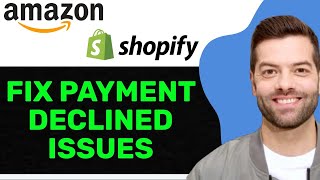 NEW! How to Fix Payment Declined Issues on Amazon Shopify Apps In 2025! (FULL GUIDE)