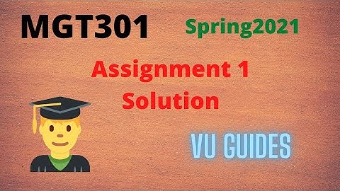 MGT301 Assignment Solution Spring 2021// VU Guides