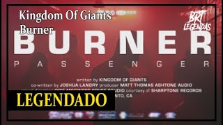Kingdom Of Giants - Burner (LEGENDADO)