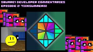 Square1 Developer Commentaries: tiikSummer22 (+ Project Bluerooms OST)