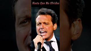 🎵LUIS MIGUEL - Hasta Que Me Olvides #Shorts 😀 Baladas Románticas De Todos Los Tiempos