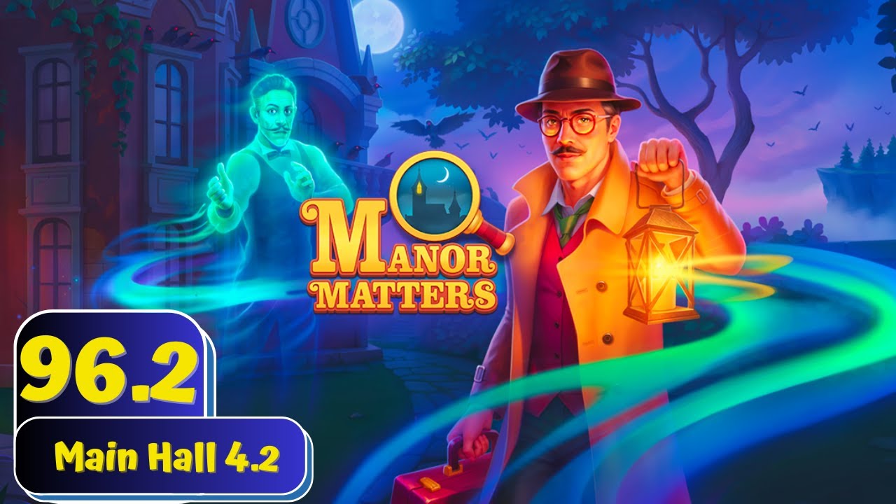Manor Matters 🔍 - Day 96.2 - Main Hall 4.2 - Gameplay Story