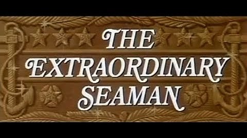 #455- THE EXTRAORDINARY SEAMAN opening titles