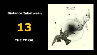 13 | Distance Inbetween | THE CORAL