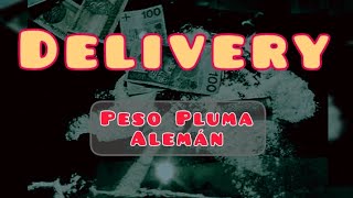 Delivery -- Peso Pluma, Alemán Letra/Lyrics