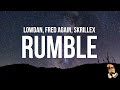 lowdan, Fred Again, and Skrillex - Rumble (Lyrics)
