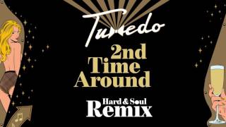 Tuxedo - 2nd Time Around (Hard &amp; Soul Remix)