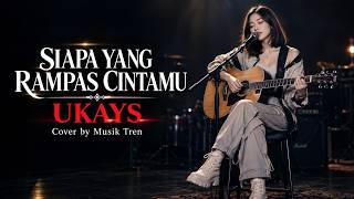 Siapa yang rampas cintamu - ukays | cover (video lirik)