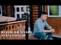 NARTA SIREGAR BUJUR OH NANDE LAGU KARO TERBARU 2022