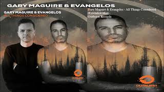 Gary Maguire \u0026 Evangelos - All Things Considered (Extended Mix)