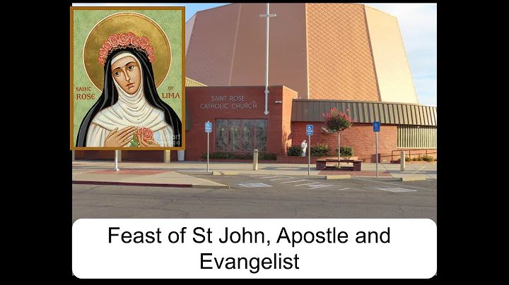 Feast of St. John, Apostle and Evangelist 12/27/2022 - St. Rose of Lima, Roseville, CA