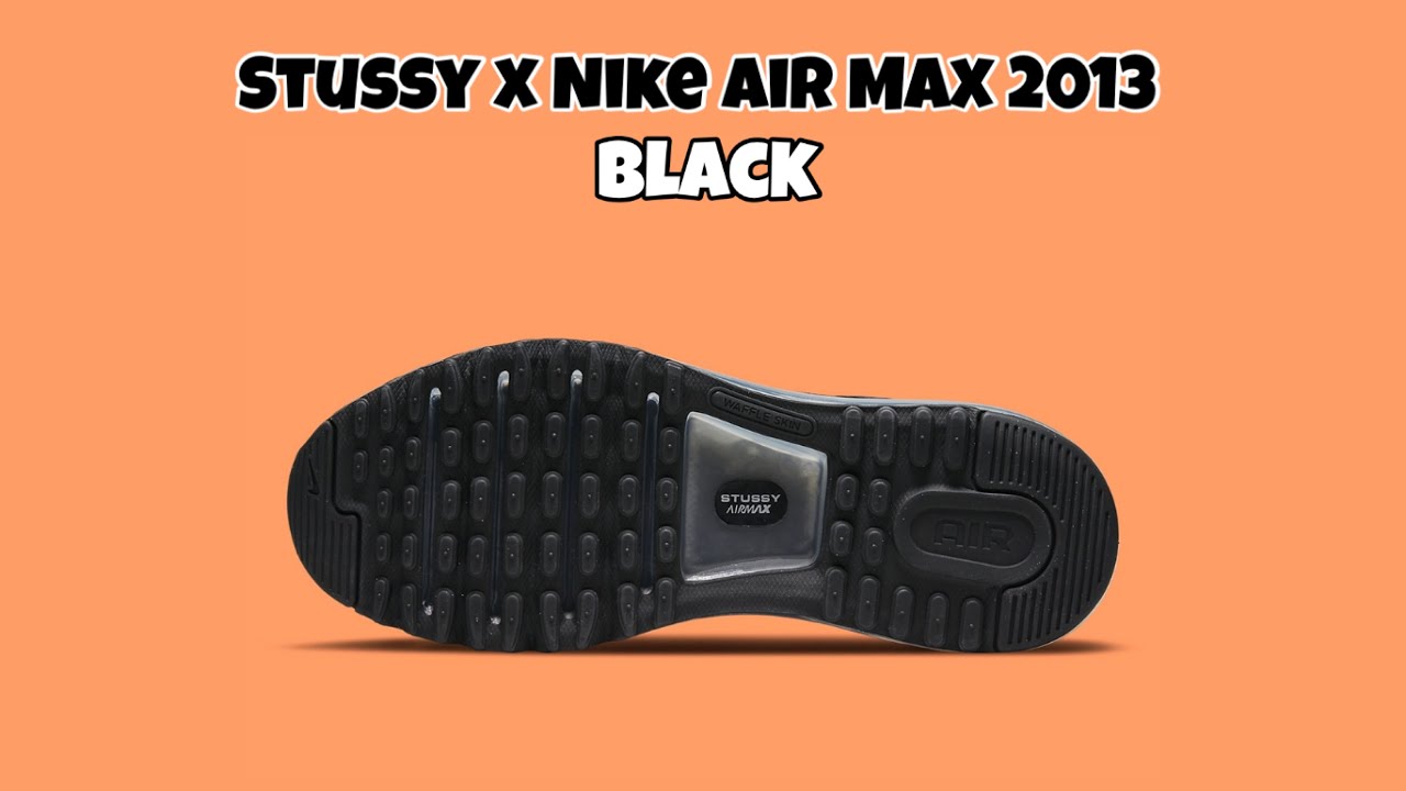 Stussy x Nike Air Max 2013 BLACK - YouTube