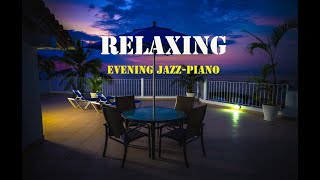 Evening Jazz-Piano for Relaxation, Study or Work