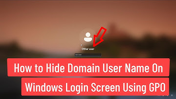 How to Hide or Disable Domain User Name On Windows Login Screen Using GPO In Windows Server 2022