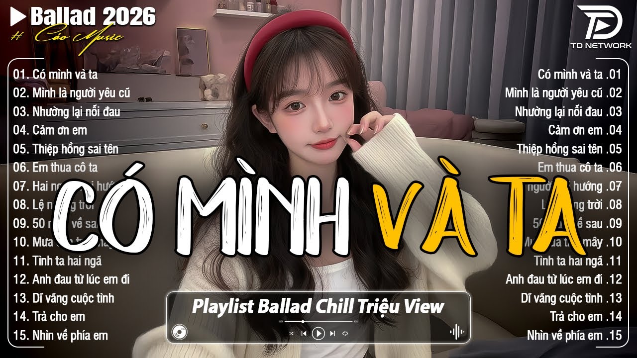 Những Bản Ballad Nhẹ Nhàng Thư Giãn 2026 - Có Mình Và Ta ♫ Top 25 Bản Ballad Bất Hủ Về Tình Yêu