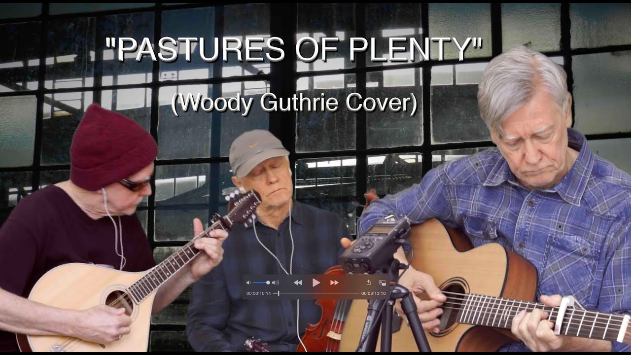 PASTURES OF PLENTY (Woody Guthrie Cover) YouTube
