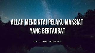 ALLAH MENCINTAI ORANG BERTAUBAT-UST. ADI HIDAYAT|Ceramah 1 menit|Ceramah singkat|Ceramah sedih