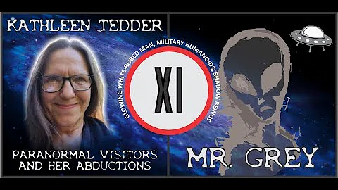 Kathleen Tedder: Alien Abductee, UFO's, Light Orbs...