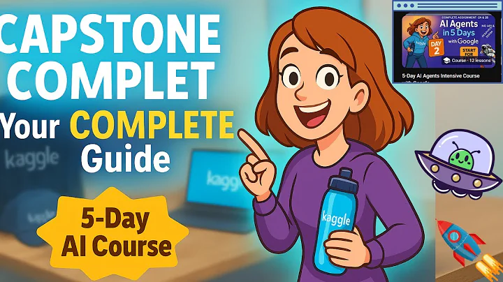 The ONLY Capstone Project Guide You Need 5-Day AI Agents Intensive Course with Google #genai