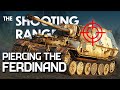 THE SHOOTING RANGE #249: Piercing the Ferdinand / War Thunder