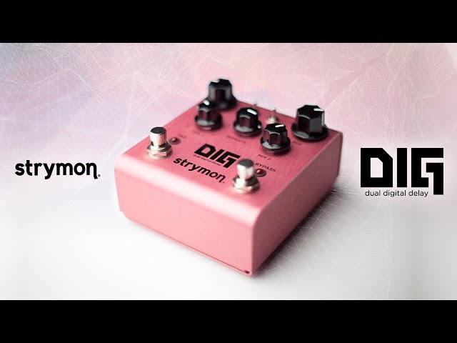 Strymon DIG - Dual Digital Delay pedal - YouTube