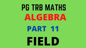 FIELD | INTEGRAL DOMAIN | ALGEBRA |  PGTRB MATHS | TNSET 2021 | POLYTECHNIC TRB