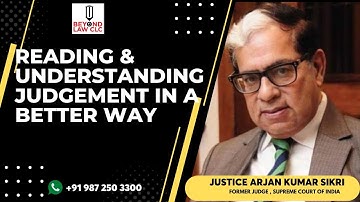 Reading and understanding judgment in a better way by Justice Arjan Kumar Sikri Former Judge SC