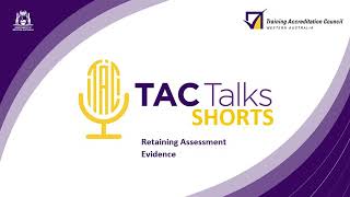 TAC Talk Shorts Ep11: Retaining Assessment Evidence