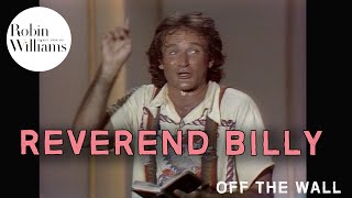 Robin Williams Off The Wall: Reverend Billy