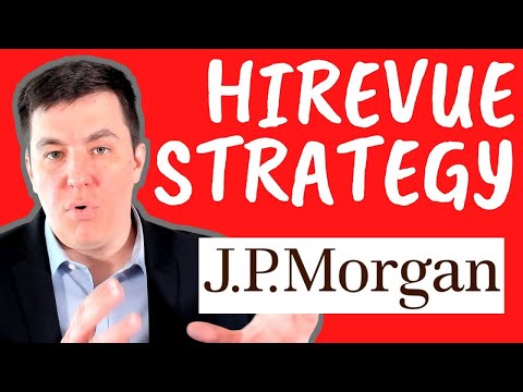 JP Morgan HireVue: Questions, Answers and Strategy