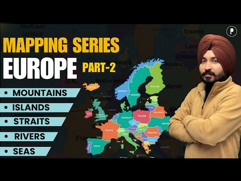 Mapping Series: Europe Part - 2 | Physical Mapping | Political Mapping | World Geography