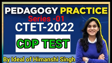 CDP Practice Series-01 CTET 2022 & Other teaching Exams, ( By Ideal of Himanshi Singh)