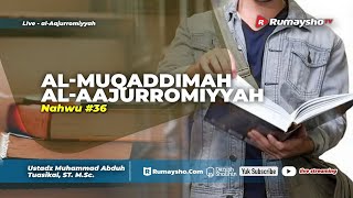 Nahwu Jurumiyah 38 - Al Muqaddimah Al Aajurromiyyah - Ustadz Muhammad Abduh Tuasikal, M.Sc.